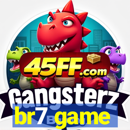 br7 game